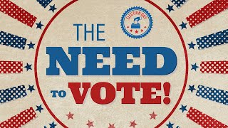 The Need To Vote  November 3 2024 [upl. by Ainslee64]