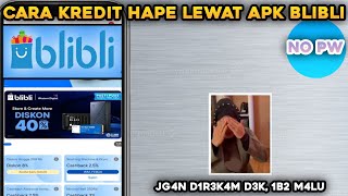 CARA KREDIT HP LEWAT APK BLIBLI 2 [upl. by Leirbaj941]