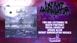 Lorna Shore  Dickie Allen of Infant Annihilator  Death Portrait VOCAL COVER STREAM [upl. by Etteluap]