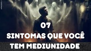 7 SINTOMAS DA MEDIUNIDADE [upl. by Wilmott]