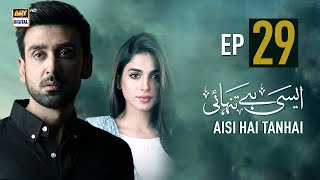 Aisi Hai Tanhai Episode 29  Sonya Hussyn  Sami Khan  ARY Digital [upl. by Adamsun]