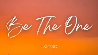 Be The One  Lloyiso [upl. by Broeker]