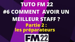 GUIDE FM22 6 LES MEILLEURS STAFFS  LES PRÉPARATEURS [upl. by Auohp551]