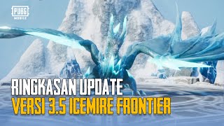 PUBG MOBILE  Ringkasan Update Versi 35 Icemire Frontier [upl. by Atsahs]