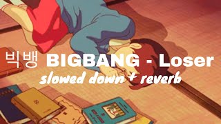 BIGBANG  LOSER slowed down  reverb [upl. by Larrabee]