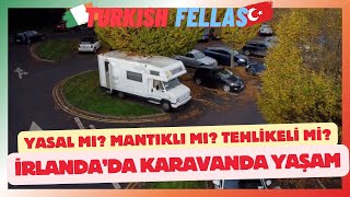 İRLANDADA KARAVANDA YAŞAM  Zorluklar avantajlar tehlikeler [upl. by Doownelg]