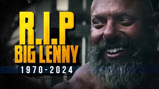 Big Lenny Has Died  RIP [upl. by Moulton84]