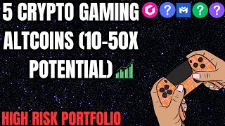 5 CRYPTO GAMING ALTCOINS WITH HUGE POTENTIAL 🚀💎🎮 HIGH RISK 1050X gamefi cryptogaming [upl. by Betz]