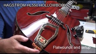 Hollowbody Guitar Setup with Flatwound Strings  Hagstrom HL550 [upl. by Micki907]