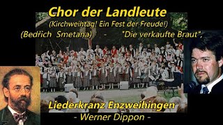 Chor der Landleute  quotDie verkaufte Brautquot Smetana  LK Enzweihingen  Werner Dippon [upl. by Nawyt]