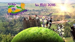 Teaser TRAIL DE LAMETHYSTE 1er MAI 2016 [upl. by Nylyak]