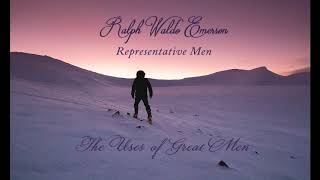 Ralph Waldo Emerson I  The Uses of Great Men Representative Men  Audiobook [upl. by Finnegan471]