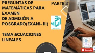 Guía de matemáticas para examen de admisión a posgrado ecuaciones lineales [upl. by Rutra318]