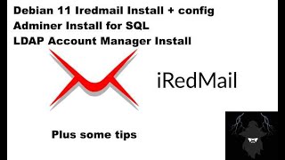 Iredmail Install on Debian 11 server  config  Adminer  LDAP Account Manager  Some tips [upl. by Iene]