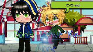 Dont Leave Me Alone •Meme Gacha Life• Creek Tweek x Craig [upl. by Leahcimnoj266]