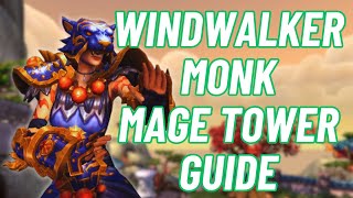 Windwalker Monk Mage Tower Guide  World of Warcraft  Dragonflight [upl. by Yesac]