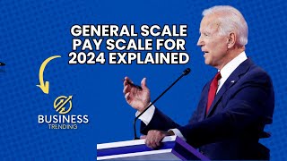 the General Scale Pay Schedule for 2024 Explained [upl. by Yesnil]