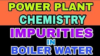 POWER PLANT WATER CHEMISTRY  Boiler Feedwater amp Its Treatment [upl. by Ahsiemal]