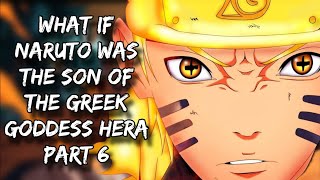 What If Naruto was the Son of the Greek Goddess Hera  Part 6 [upl. by Thant102]