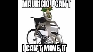 Mauricio I Cant Move It Move It Anymore [upl. by Ellga]