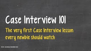 Case Interview 101  Watch This Before Anything Else [upl. by Notnirt]