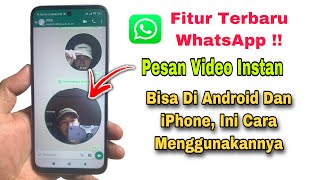 Fitur Baru WhatsApp Pesan Video WA Ini cara Menggunakannya [upl. by Arok809]