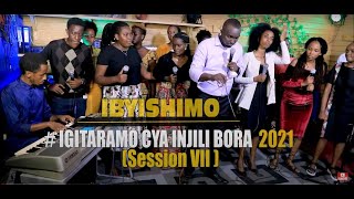 IBYISHIMO  TARAMANA NA INJILI BORA CHOIR SESSION 7 [upl. by Acirt]