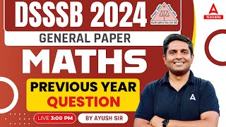 DSSSB Vacancy 2024  DSSSB Maths Previous Year Paper 1  DSSSB Maths Preparation By Ayush Sir [upl. by Schilt]