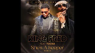 King Fred  Shes A Keeper Remix Feat Tucka [upl. by Komarek]