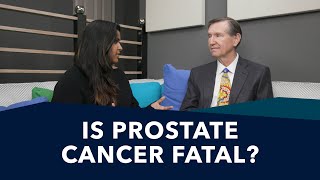 Is Prostate Cancer Fatal  Ask A Prostate Expert Mark Scholz MD [upl. by Soph]