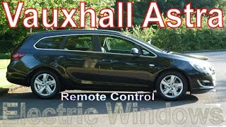 Remote Control Electric Windows Closure on Vauxhall Astra J Alarm Key Fob Button [upl. by Anetsirhc293]