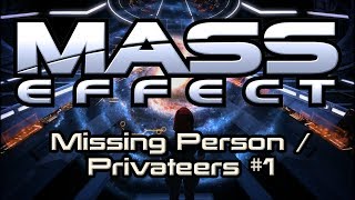 Mass Effect  Missing Person  UNC Privateers Part 1 [upl. by Emad]