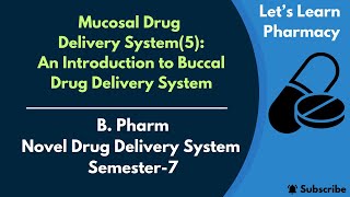 Mucosal Drug Delivery System5  Buccal Drug Delivery System  BPharm  NDDS  Semester7 [upl. by Leumek]