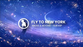 Above amp Beyond  Fly to New Yorksub español [upl. by Aneetsirhc]