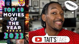 Taits Takes Top 10 Movies of 2023  Ranked [upl. by Anauqed]