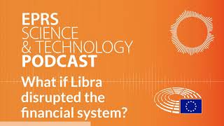 What if Libra disrupted the financial system Science and Technology Podcast [upl. by Adaj]