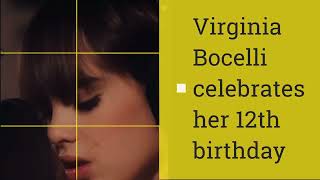 Virginia Bocelli Celebrates Her 12th Birthday [upl. by Merrie]