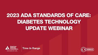 2023 ADA Standards of Care Diabetes Technology Update Webinar [upl. by Anihsak]