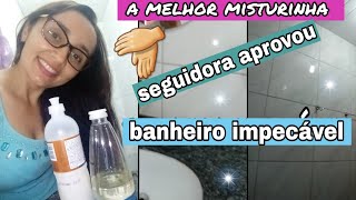 a melhor misturinha pra LIMPEZA DE BANHEIRO testado por seguidora  por casa limpa [upl. by Kirst]