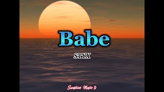 Babe STYX Lyrics [upl. by Pantia]