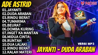 Ade Astrid Terbaru Full Album  Jayanti Duda Araban Rindu Berat Full Album X gerengseng Team [upl. by Ardnauqal846]