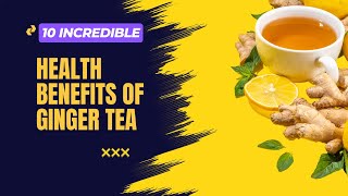 10 Incredible Health Benefits of ginger tea [upl. by Nortal]