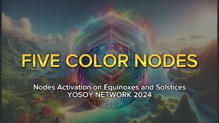 FIVE COLOR NODES Matias De Stefano 2024 Nodes Activation on Equinoxes and Solstice YOSOYRED 314 [upl. by Fugazy]