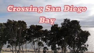 Crossing San Diego Bay [upl. by Maribeth618]