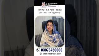 What is Folic Acid  Can Folic Acid tablets use lead to Pregnancy  Doctor Zainab Malik [upl. by Eyak963]