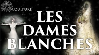 Les Dames Blanches les fantômes n°2  Occulture Episode 6 [upl. by Asiluj]