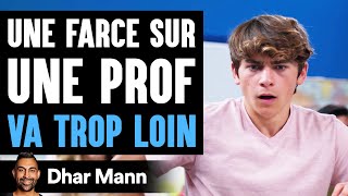 Une Farce Sur Une Prof VA TROP LOIN  Dhar Mann [upl. by Mal]