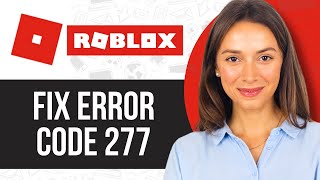 How To Fix Roblox Error Code 277 Network Issue Simple [upl. by Almeeta]