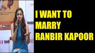 Alia Bhatt wants to MARRY Ranbir Kapoor  IS SHE SERIOUS [upl. by Aletha]