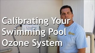 Calibrating Your Swimming Pool Ozone System [upl. by Kaitlyn]